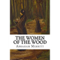 The Women of the Wood: Classic Literature - Paperback