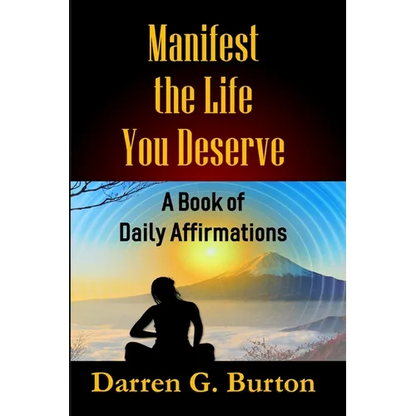 Manifest the Life You Deserve: A Book of Daily Affirmations - Paperback
