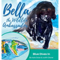 Blue Dives In: Bella, the Wildlife Ambassador - Hardcover
