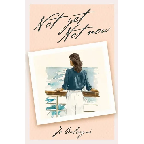 Not Yet Not Now - Paperback