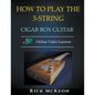 How to Play the 3-String Cigar Box Guitar - Paperback