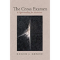 The Cross Examen - Hardcover