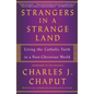 Strangers in a Strange Land: Living the Catholic Faith in a Post-Christian World - Paperback