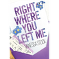 Right Where You Left Me - Paperback