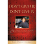 Don't Give Up, Don't Give in - Paperback