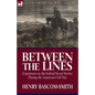 Between the Lines: Experiences in the Federal Secret Service During the American Civil War - Paperback