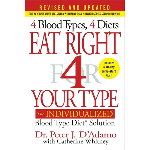 Eat Right 4 Your Type: The Individualized Blood Type Diet Solution - Hardcover