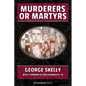 Murderers or Martyrs - Paperback