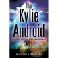 The Kylie Android - Paperback