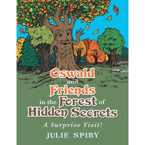 Oswald and Friends in the Forest of Hidden Secrets: A Surprise Visit! - Paperback