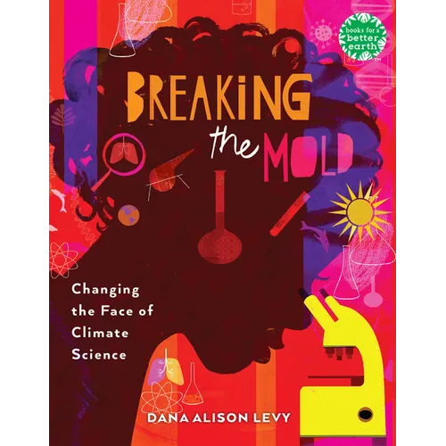 Breaking the Mold: Changing the Face of Climate Science - Hardcover