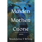 Maiden Mother Crone - Paperback