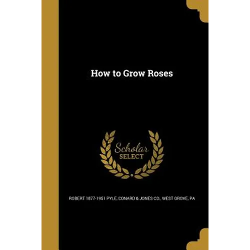 How to Grow Roses - Paperback