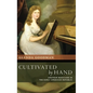 Cultivated by Hand: Amateur Musicians in the Early American Republic - Hardcover