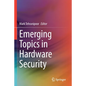 Emerging Topics in Hardware Security - Paperback