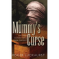 Mummy's Curse: The True History of a Dark Fantasy - Hardcover