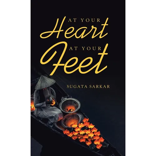 At Your Heart at Your Feet - Hardcover