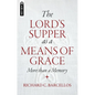 The Lord's Supper as a Means of Grace: More Than a Memory - Paperback