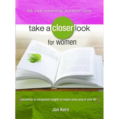 Take a Closer Look for Women: Uncommon & Unexpected Insights to Inspire Every Area of Your Life - Paperback