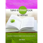 Take a Closer Look for Women: Uncommon & Unexpected Insights to Inspire Every Area of Your Life - Paperback