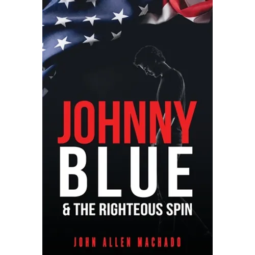 Johnny Blue and the Righteous Spin: The Best Way To Fight Back - Paperback