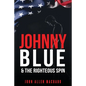 Johnny Blue and the Righteous Spin: The Best Way To Fight Back - Paperback