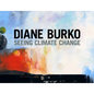 Diane Burko: Seeing Climate Change - Hardcover