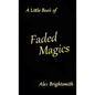 A Little Book of Faded Magics - Paperback