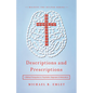 Descriptions and Prescriptions: A Biblical Perspective on Psychiatric Diagnoses and Medications - Paperback