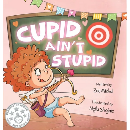 Cupid Ain't Stupid: Cupid-in-Training - Hardcover