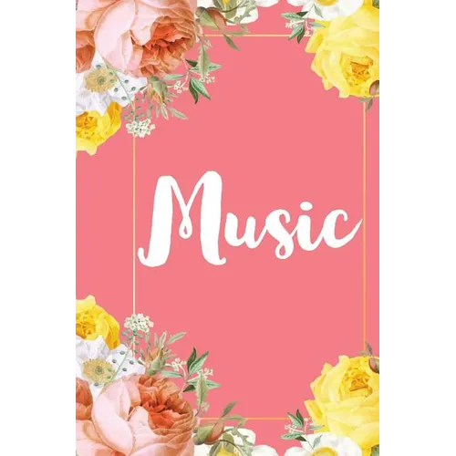 Music: A Pretty Flower One Subject Composition Notebook for Students, Teacher, TAs. The Cute Way To Take Notes and Get Organized - Paperback