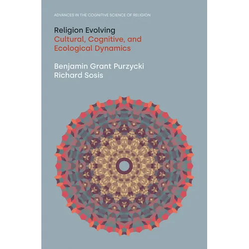 Religion Evolving: Cultural, Cognitive, and Ecological Dynamics - Paperback