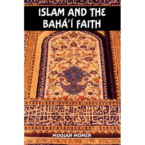 Islam and the Baha'i Faith - Paperback