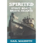 Spirited: Stout Boats Brave Hearts - Paperback