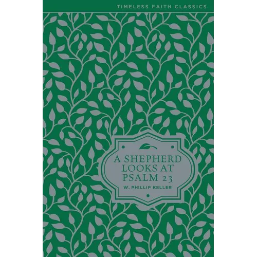 A Shepherd Looks at Psalm 23: Discovering God's Love for You - Hardcover