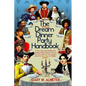 The Official Dream Dinner Party Handbook: If You Could Have Dinner with Anyone, Living or Dead, Who Do You Pick? How Do You Choose? and How Can It All - Paperback