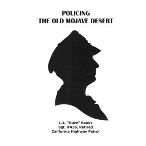 Policing the Old Mojave Desert - Paperback