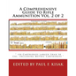 A Comprehensive Guide to Rifle Ammunition Vol. 2 of 2: " 150 Cartridges larger than 50 cal. Including Metric Cartridges " - Paperback