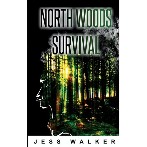 North Woods Survival: A Wilderness Adventure Thriller - Paperback