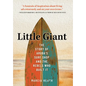 Little Giant: The Story of Aruba's Surf Shop and the Rebels Who Built It - Hardcover