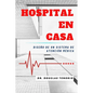 Hospital En Casa: Diseño de un Sistema de Atención Médica - Paperback