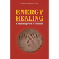 Energy Healing: A Surprising Form of Medicine - Paperback
