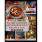 The Ultimate Amish Canning and Preserving Recipes for Beginners: Simple Beginners Guide with Recipes to Can and Enjoy Everyday - Paperback