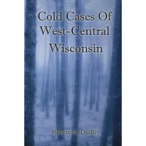 Cold Cases of West Central Wisconsin - Paperback