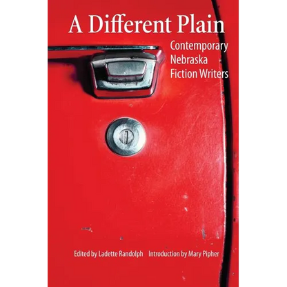 A Different Plain: Contemporary Nebraska Fiction Writers - Paperback