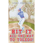 Hit It All The Way To Toledo! - Hardcover