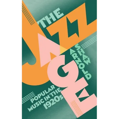 The Jazz Age: Popular Music in the 1920's - Paperback