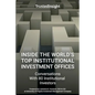 Inside The World's Top Institutional Investment Offices: Conversations With 80 Institutional Investors - Paperback