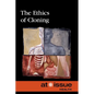 The Ethics of Cloning - Paperback