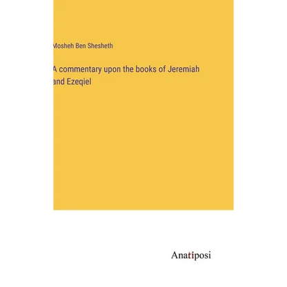 A commentary upon the books of Jeremiah and Ezeqiel - Hardcover